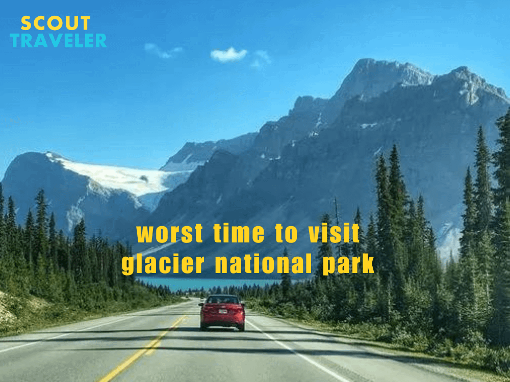 worst time to visit glacier national park