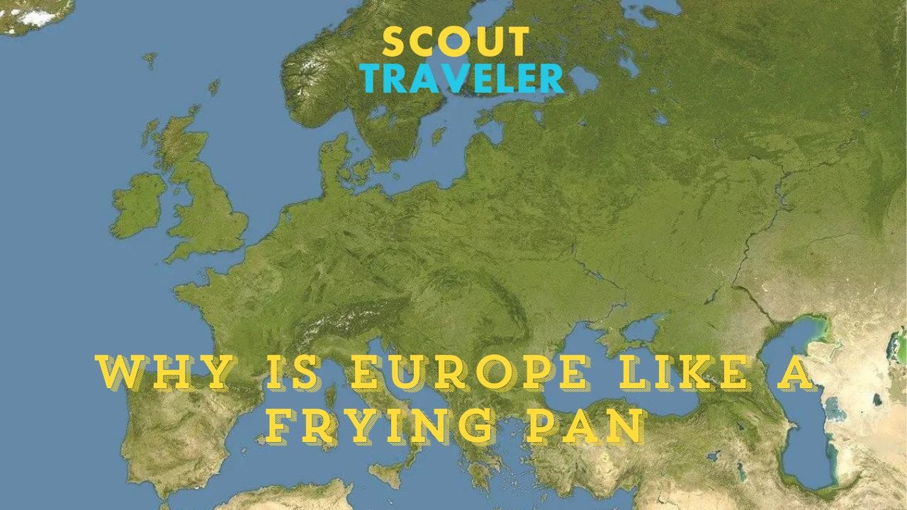 Why does Europe look like a frying pan?