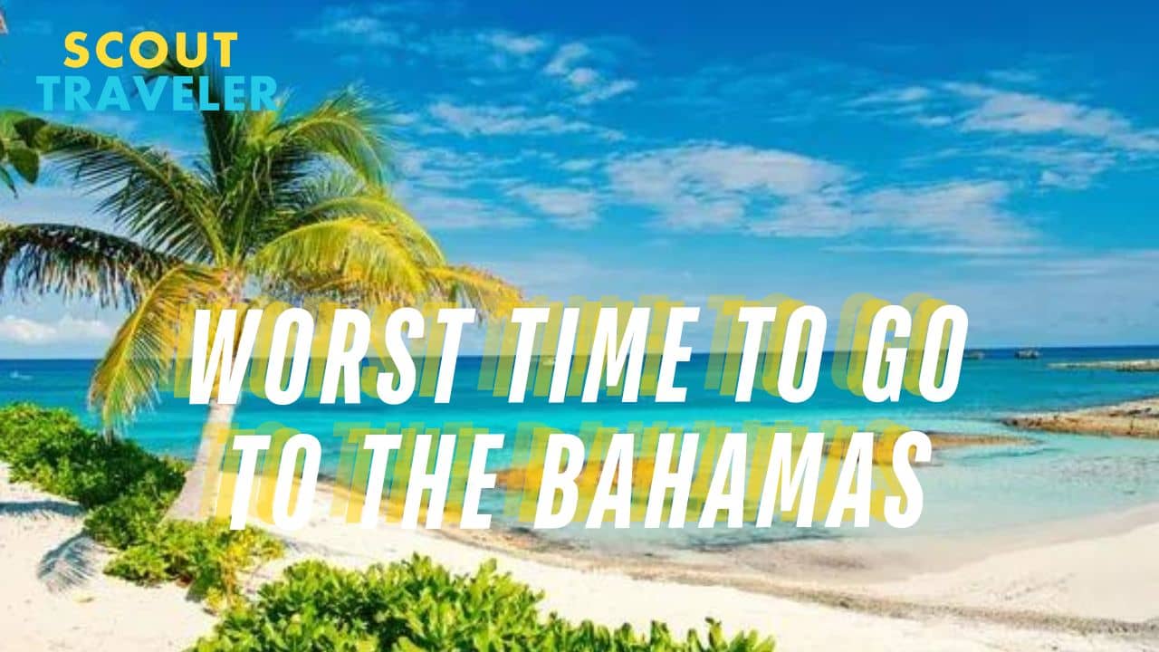 Worst time to go to the Bahamas