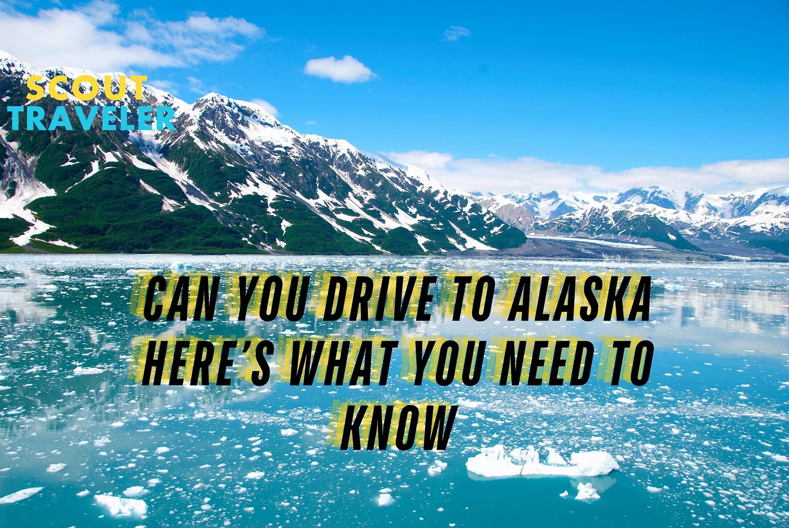 Can you drive to Alaska: Here’s What You Need to Know